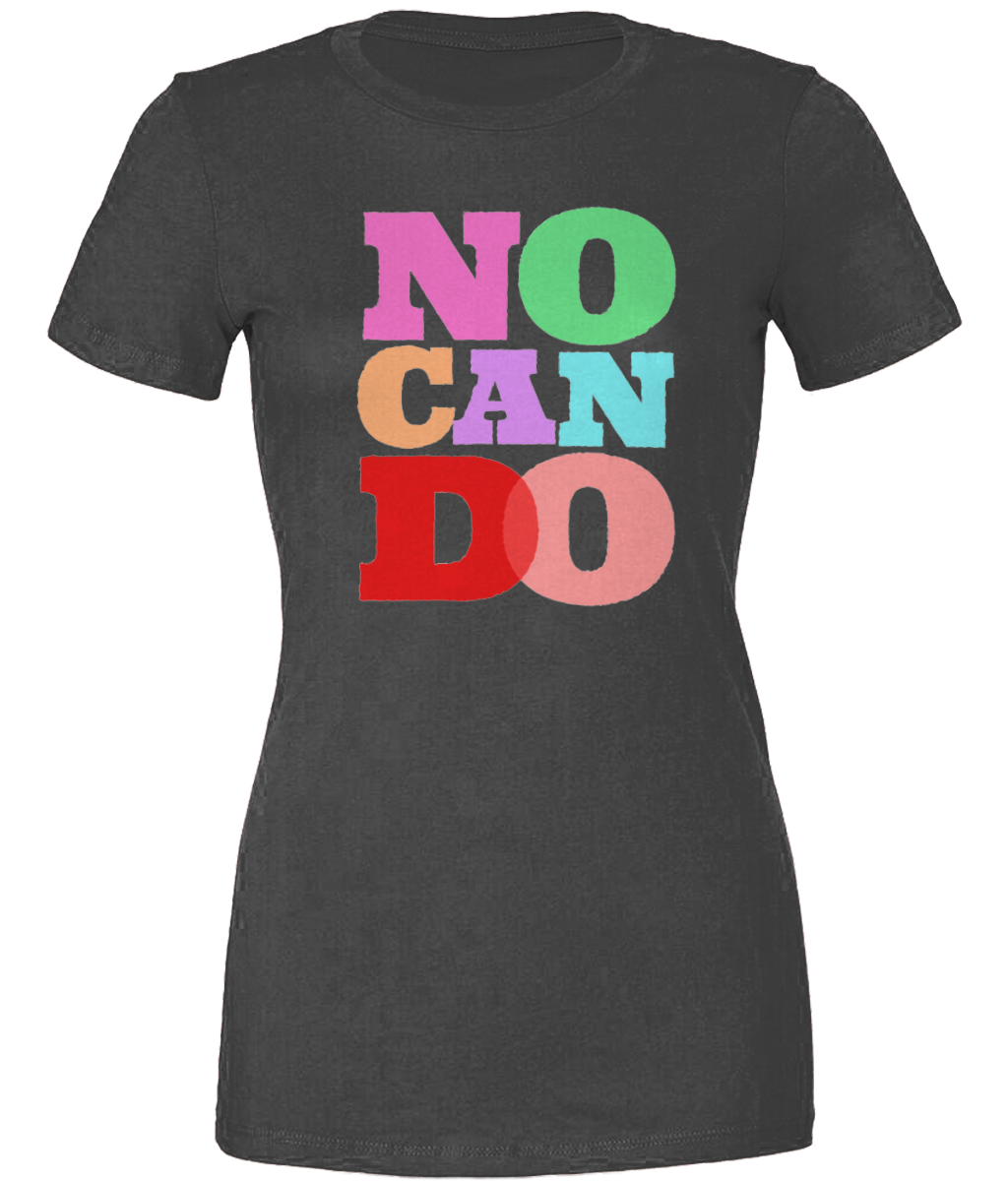 No Can Do  T-Shirt