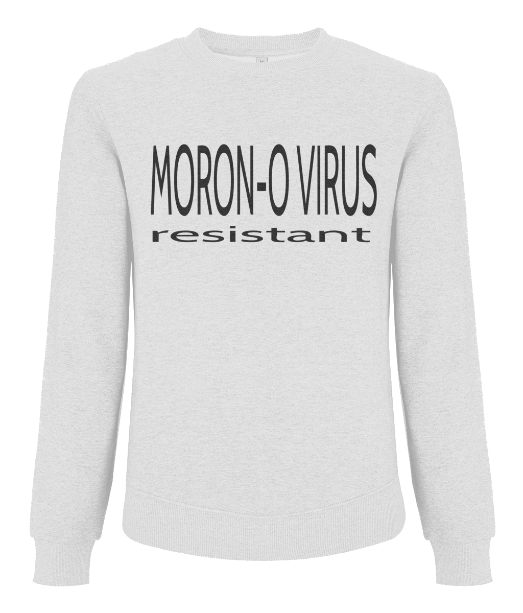 MORON-O VIRUS resistant Classic Sweatshirt