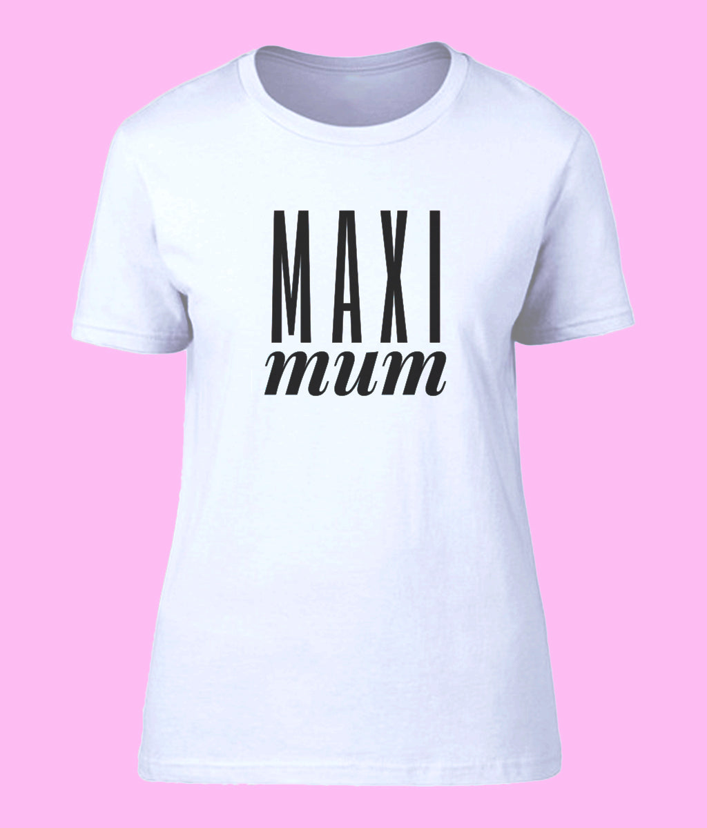 MAXI MUM Mothers Day Gift T-Shirt
