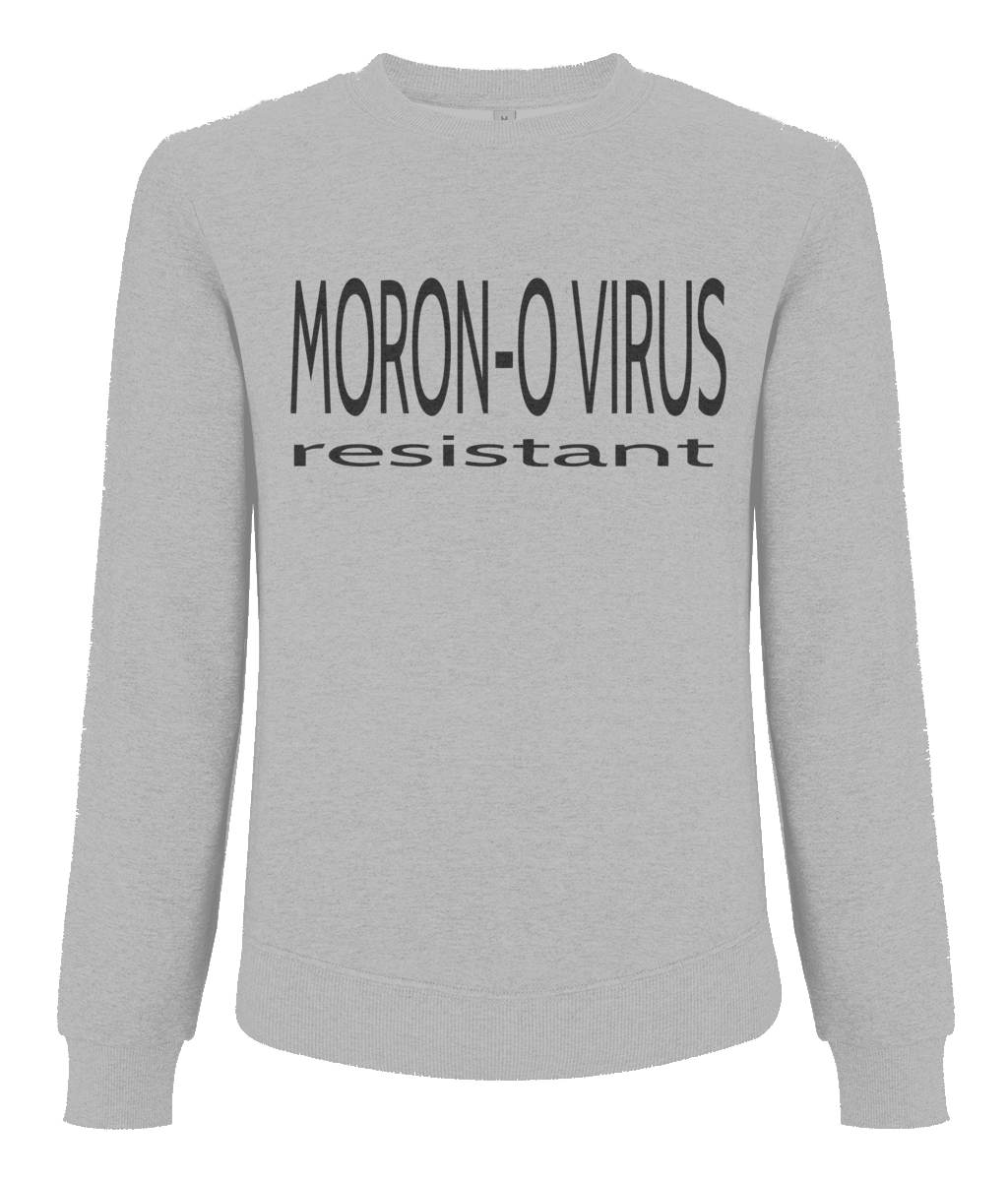 MORON-O VIRUS resistant Classic Sweatshirt
