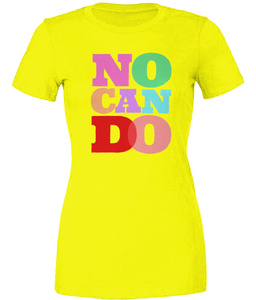 No Can Do  T-Shirt