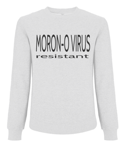 MORON-O VIRUS  resistant Classic Sweatshirt